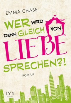 Wer wird denn gleich von Liebe sprechen?! / Tangled Bd.1 - Chase, Emma