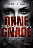 Ohne Gnade / Crossroads Bd.1