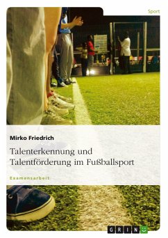 Talenterkennung und Talentförderung im Fußballsport (eBook, ePUB) - Friedrich, Mirko