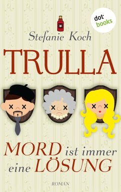 TRULLA - Mord ist immer eine Lösung (eBook, ePUB) - Koch, Stefanie