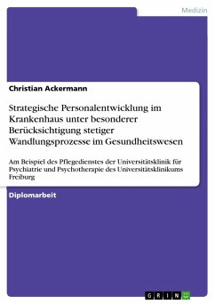 Strategische Personalentwicklung im Krankenhaus unter besonderer Berücksichtigung stetiger Wandlungsprozesse im Gesundheitswesen (eBook, ePUB) - Ackermann, Christian