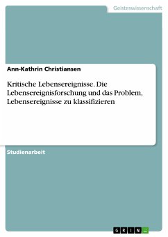 Kritische Lebensereignisse - Die Lebensereignisforschung und das Problem, Lebensereignisse zu klassifizieren (eBook, ePUB) - Christiansen, Ann-Kathrin
