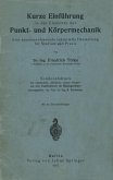 Kurze Einführung in die Elemente der Punkt- und Körpermechanik