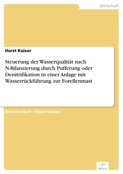 Steuerung der Wasserqualität nach N-Bilanzierung durch Pufferung oder Denitrifikation in einer Anlage mit Wasserrückführung zur Forellenmast (eBook, PDF) - Kaiser, Horst