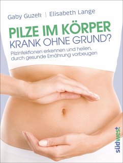 Pilze im Körper - Krank ohne Grund? (eBook, ePUB) - Guzek, Gaby; Lange, Elisabeth