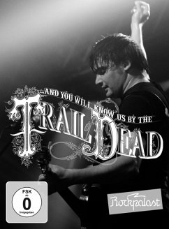 Live At Rockpalast 2009 - And You Will Know Us By The Trail Of Dead