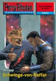 Schwinge-von-Raffat (Heftroman) / Perry Rhodan-Zyklus "Negasphäre" Bd.2411 (eBook, ePUB)