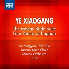 Macau Bride,Op.34/Four Poems Of Lingnan,Op.62 - Yijie/Mingyan/Macau Youth Choir & Orchestra