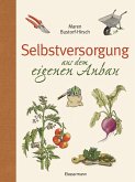 Selbstversorgung aus dem eigenen Anbau (eBook, ePUB)