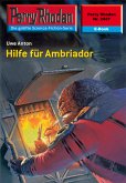 Hilfe für Ambriador (Heftroman) / Perry Rhodan-Zyklus &quote;Negasphäre&quote; Bd.2427 (eBook, ePUB)