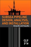 Subsea Pipeline Design, Analysis, and Installation (eBook, ePUB)