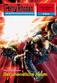 Der unendliche Raum (Heftroman) / Perry Rhodan-Zyklus &quote;Negasphäre&quote; Bd.2461 (eBook, ePUB)