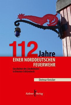 112 Jahre einer norddeutschen Feuerwehr (eBook, PDF) - Kreicker, Dietmar