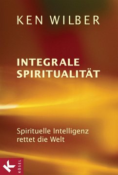 Integrale Spiritualität (eBook, ePUB) - Wilber, Ken