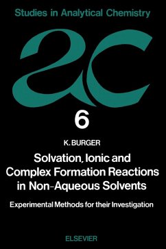 Solvation, Ionic and Complex Formation Reactions in Non-Aqeuous Solvents (eBook, PDF) - Burger, K.