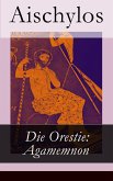 Die Orestie: Agamemnon (eBook, ePUB)