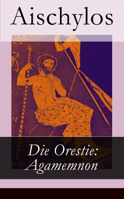 Die Orestie: Agamemnon (eBook, ePUB) - Aischylos