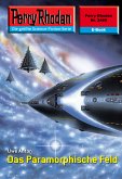 Das Paramorphische Feld (Heftroman) / Perry Rhodan-Zyklus "Negasphäre" Bd.2469 (eBook, ePUB)