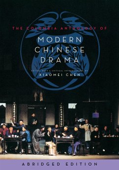 The Columbia Anthology of Modern Chinese Drama (eBook, ePUB) - Chen, Xiaomei