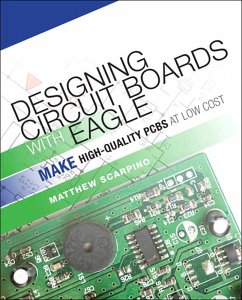 Designing Circuit Boards with EAGLE (eBook, ePUB) - Scarpino, Matthew