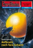 Aufbruch nach Tare-Scharm (Heftroman) / Perry Rhodan-Zyklus "Negasphäre" Bd.2407 (eBook, ePUB)