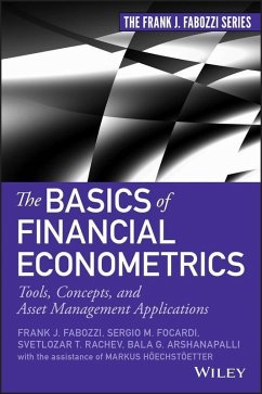 The Basics of Financial Econometrics (eBook, PDF) - Fabozzi, Frank J.; Focardi, Sergio M.; Rachev, Svetlozar T.; Arshanapalli, Bala G.; Hoechstoetter, Markus