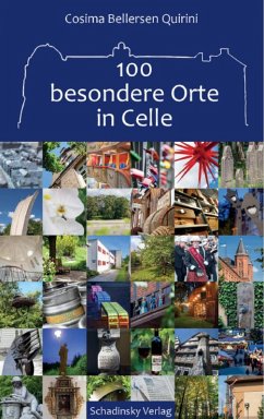 100 besondere Orte in Celle (eBook, ePUB) - Bellersen Quirini, Cosima