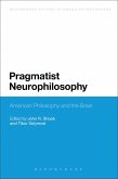 Pragmatist Neurophilosophy: American Philosophy and the Brain (eBook, ePUB)