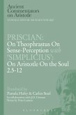 Priscian: On Theophrastus on Sense-Perception with 'Simplicius': On Aristotle On the Soul 2.5-12 (eBook, PDF) Priscian: On Theophrastus on Sense-Perception with 'Simplicius': On Aristotle On the Soul 2.5-12 (eBook, PDF)