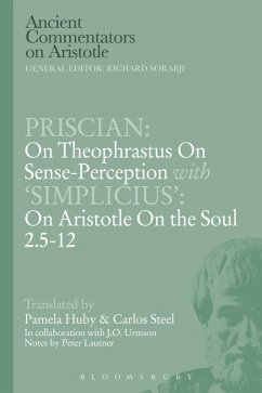 Priscian: On Theophrastus on Sense-Perception with 'Simplicius': On Aristotle On the Soul 2.5-12 (eBook, PDF) - Steel, C. E. W.