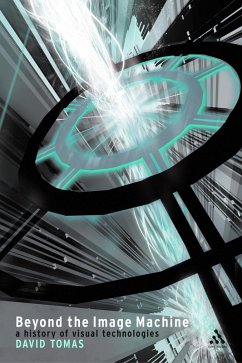 Beyond the Image Machine (eBook, PDF) - Tomas, David Beyond the Image Machine (eBook, PDF) - Tomas, David