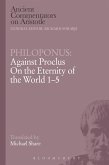 Philoponus: Against Proclus On the Eternity of the World 1-5 (eBook, PDF) Philoponus: Against Proclus On the Eternity of the World 1-5 (eBook, PDF)