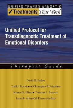 Unified Protocol for Transdiagnostic Treatment of Emotional Disorders (eBook, ePUB) - Barlow, David H.; Farchione, Todd J.; Fairholme, Christopher P.; Ellard, Kristen K.; Boisseau, Christina L.; Allen, Laura B.; Ehrenreich May, Jill T.