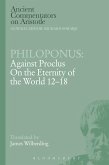 Philoponus: Against Proclus on the Eternity of the World 12-18 (eBook, PDF) Philoponus: Against Proclus on the Eternity of the World 12-18 (eBook, PDF)