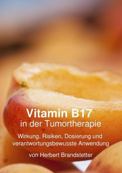 Vitamin B17 in der Tumortherapie - Brandstetter, Herbert