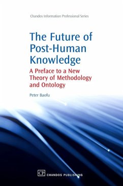 The Future of Post-Human Knowledge (eBook, PDF) - Baofu, Peter