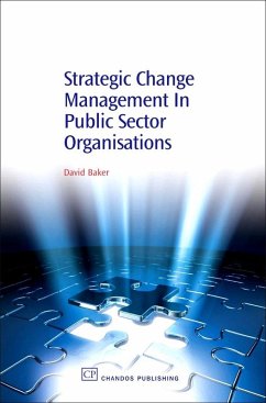 Strategic Change Management in Public Sector Organisations (eBook, PDF) - Baker, David