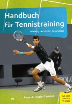 Handbuch für Tennistraining - Ferrauti, Alexander; Maier, Peter; Weber, Karl