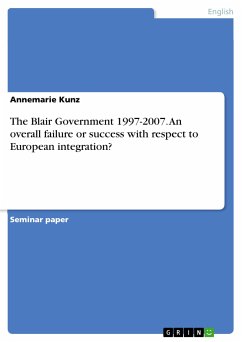 The Blair Government 1997-2007. An overall failure or success with respect to European integration? (eBook, PDF) - Kunz, Annemarie