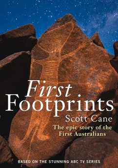 First Footprints: The Epic Story of the First Australians - Cane, Scott