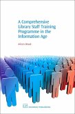 A Comprehensive Library Staff Training Programme in the Information Age (eBook, PDF)