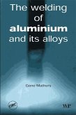 The Welding of Aluminium and Its Alloys (eBook, ePUB)