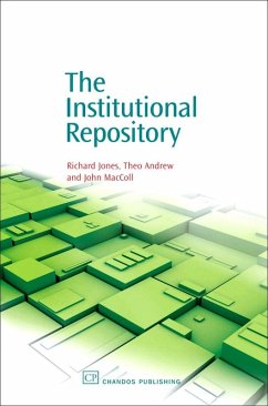 The Institutional Repository (eBook, PDF) - Jones, Richard E.; Andrew, Theo; MacColl, John