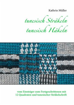 tunesisch Sträkeln - tunesisch Häkeln - Müller, Kathrin