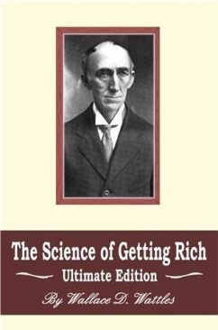 Science of Getting Rich: Ultimate Edition (eBook, ePUB) - Wattles, Wallace D.