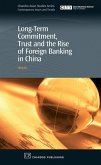 Long-Term Commitment, Trust and the Rise of Foreign Banking in China (eBook, ePUB)