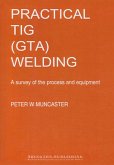 A Practical Guide to TIG (GTA) Welding (eBook, ePUB) A Practical Guide to TIG (GTA) Welding (eBook, ePUB)