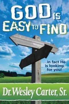 God is Easy to Find (eBook, ePUB) - Carter, Dr. Wesley