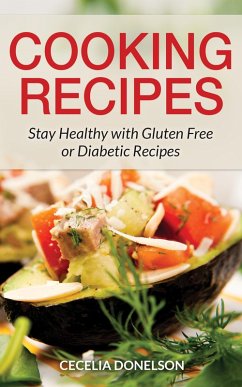 Cooking Recipes: Stay Healthy with Gluten Free or Diabetic Recipes (eBook, ePUB) - Donelson, Cecelia