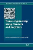 Tissue Engineering Using Ceramics and Polymers (eBook, ePUB) Tissue Engineering Using Ceramics and Polymers (eBook, ePUB)